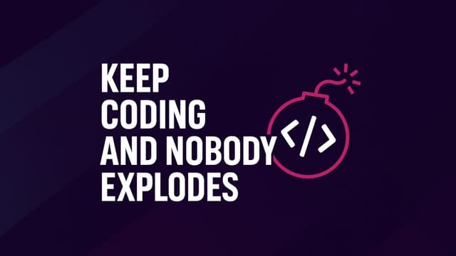 Keep Coding and Nobody Explodes image
